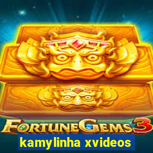 kamylinha xvideos